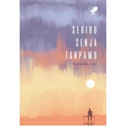Seribu Senja Tanpamu  Seribu Senja Tanpamu