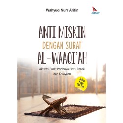 Anti Miskin Dengan Surat AL-WAAQIAH (Edisi 2019) Anti Miskin Dengan Surat AL-WAAQIAH (Edisi 2019)