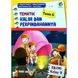Sd/Mi Kl.V Tematik Tema 6 Kalor & Perpindahannya Ed Revisi Sd/Mi Kl.V Tematik Tema 6 Kalor & Perpindahannya Ed Revisi