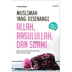 Muslimah Yang Disenangi Allah, Rasulullah, dan Suami Muslimah Yang Disenangi Allah, Rasulullah, dan Suami