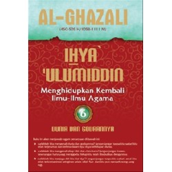 IHYA ULUMUDDIN Jilid 6 (Dunia dan Godaannya) IHYA ULUMUDDIN Jilid 6 (Dunia dan Godaannya)