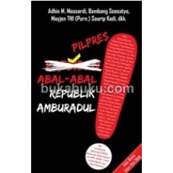 Pilpres Abal-Abal Republik Amburadul Pilpres Abal-Abal Republik Amburadul