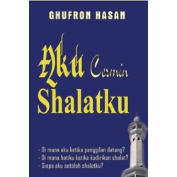 Aku Cermin Shalatku Aku Cermin Shalatku