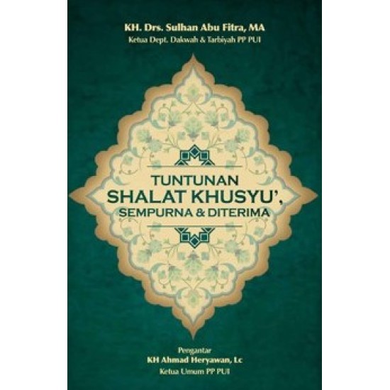 Tuntunan Shalat Khusyu, Sempurna, dan Diterima