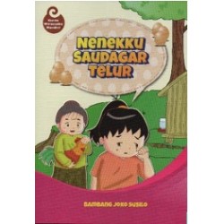 Nenekku Saudagar Telur : Cerita Wirausaha Mandiri Nenekku Saudagar Telur : Cerita Wirausaha Mandiri