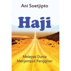 Haji: Melepas Dunia Menjemput Panggilan Haji: Melepas Dunia Menjemput Panggilan