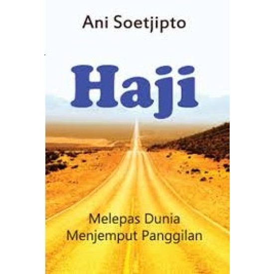 Haji: Melepas Dunia Menjemput Panggilan