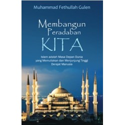 Membangun Peradaban Kita Membangun Peradaban Kita