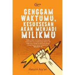 Genggam Waktumu, Kesuksesan akan Menjadi Milikmu Genggam Waktumu, Kesuksesan akan Menjadi Milikmu