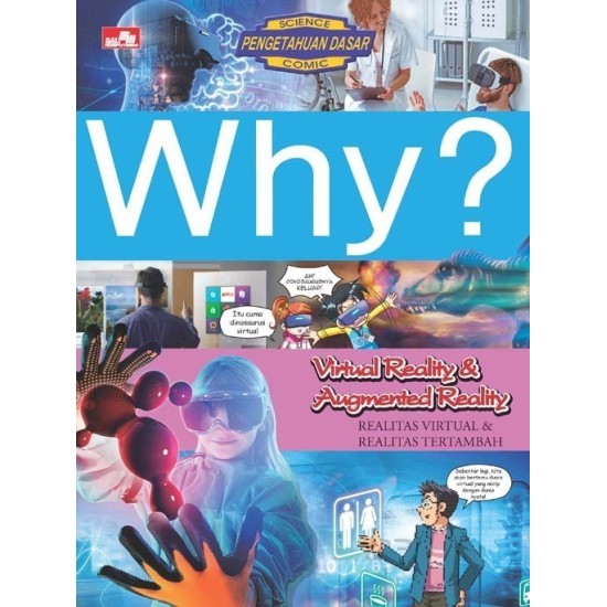 Why? Virtual Reality & Augmented Reality - Realitas Virtual & Realitas Tertambah