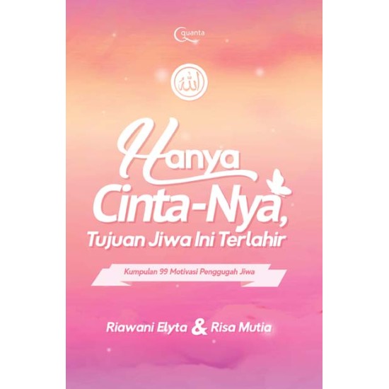 Hanya Cinta-Nya, Tujuan Jiwa Ini Terlahir