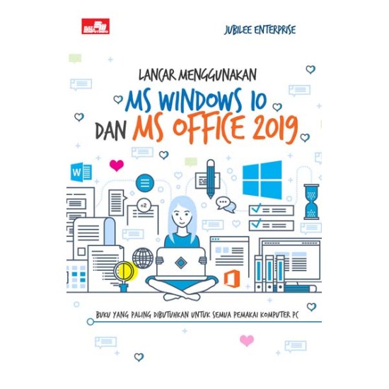 Lancar Menggunakan MS Windows 10 dan MS Office 2019