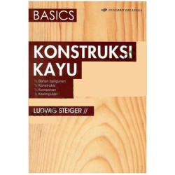 Basics : Konstruksi Kayu Basics : Konstruksi Kayu