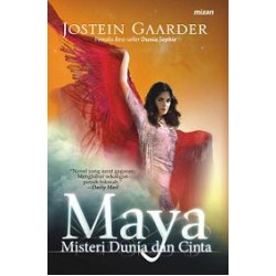 Maya : Misteri Dunia Dan Cinta Maya : Misteri Dunia Dan Cinta