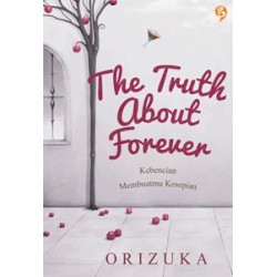 The Truth About Forever The Truth About Forever