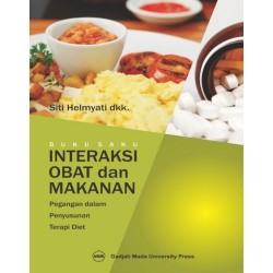 Buku Saku Interaksi Obat Dan Makanan: Pegangan Dalam Penyusunan Terapi Diet Buku Saku Interaksi Obat Dan Makanan: Pegangan Dalam Penyusunan Terapi Diet