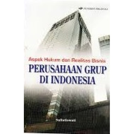 Aspek Hukum dan Realitas Bisnis :Perusahaan Grup di Indonesia