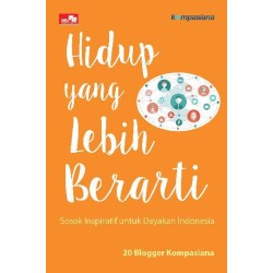 Hidup Yang Lebih Berarti Hidup Yang Lebih Berarti