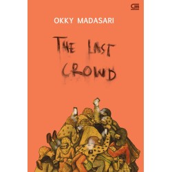 The Last Crowd *Edisi Bahasa Inggris Dari Kerumunan Terakhir The Last Crowd *Edisi Bahasa Inggris Dari Kerumunan Terakhir