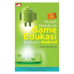 Mudah Membuat Game Edukasi Berbasis Android Edisi Revisi Mudah Membuat Game Edukasi Berbasis Android Edisi Revisi