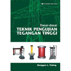 Dasar - Dasar Teknik Pengujian Tegangan Tinggi Edisi 2 Dasar - Dasar Teknik Pengujian Tegangan Tinggi Edisi 2