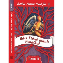 Daur II : Iblis Tidak Butuh Pengikut Daur II : Iblis Tidak Butuh Pengikut