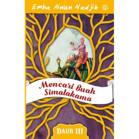 Daur III : Mencari Buah Simalakama