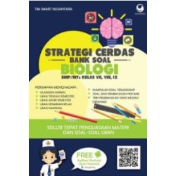 Strategi Cerdas Bank Soal Biologi SMP Kelas VII, VIII, IX Strategi Cerdas Bank Soal Biologi SMP Kelas VII, VIII, IX