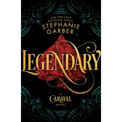 Caraval Series #2: Legendary Caraval Series #2: Legendary