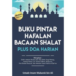 Buku Pintar Hafalan Bacaan Shalat Plus Doa Harian Buku Pintar Hafalan Bacaan Shalat Plus Doa Harian