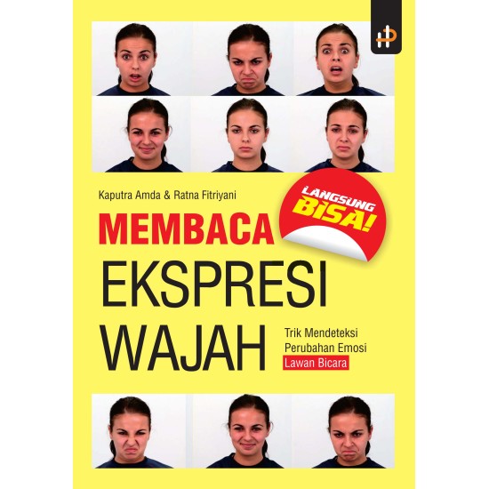 Membaca Ekspresi Wajah: Trik Mendeteksi Perubahan Emosi Lawan Bicara