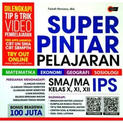 Super Pintar Pelajaran SMA/MA IPS KELAS X, XI, XII Super Pintar Pelajaran SMA/MA IPS KELAS X, XI, XII