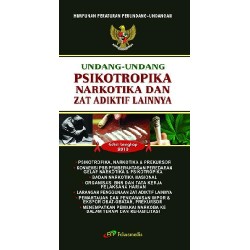 Undang-Undang Psikotropika Narkotika dan Zat Adiktif Lainnya Edisi Lengkap 2010   Undang-Undang Psikotropika Narkotika dan Zat Adiktif Lainnya Edisi Lengkap 2010