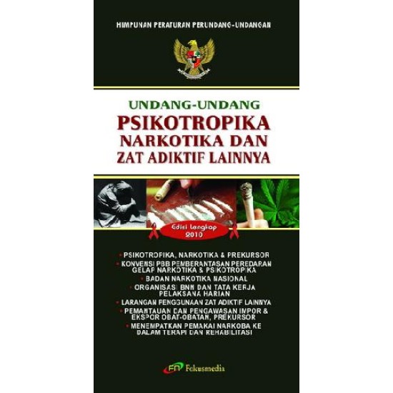 Undang-Undang Psikotropika Narkotika dan Zat Adiktif Lainnya Edisi Lengkap 2010  