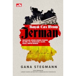 Banyak Cara Menuju Jerman Banyak Cara Menuju Jerman