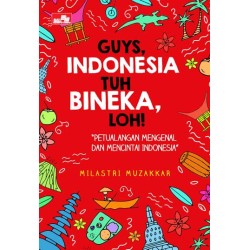 Guys, Indonesia Tuh Bineka, Loh! Guys, Indonesia Tuh Bineka, Loh!