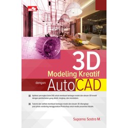 3D Modeling Kreatif dengan AutoCAD 3D Modeling Kreatif dengan AutoCAD