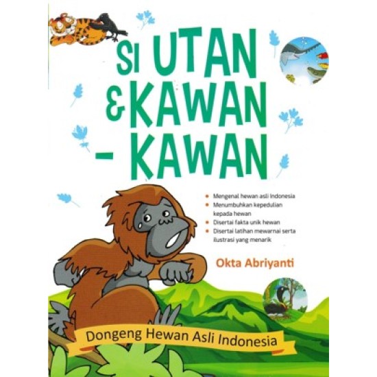 Si Utan & Kawan-Kawan Dongeng Hewan Asli Indonesia