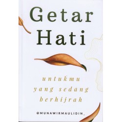 Getar Hati : Untukmu Yang Sedang Berhijrah Getar Hati : Untukmu Yang Sedang Berhijrah