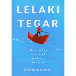 Lelaki Tegar: Menuntun Langkah Menuju Berkah Lelaki Tegar: Menuntun Langkah Menuju Berkah
