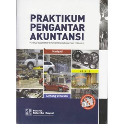 Praktikum Pengantar Akuntansi Perusahaan Manufaktur (Berdasarkan PSAK Terbaru) Edisi 2 Praktikum Pengantar Akuntansi Perusahaan Manufaktur (Berdasarkan PSAK Terbaru) Edisi 2