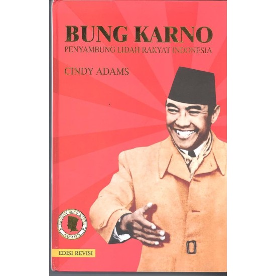 Bung Karno Penyambung Lidah Rakyat Indonesia (Edisi Revisi)