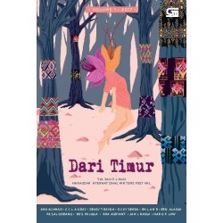 Dari Timur : Tulisan Pilihan Makassar International Writers Festival Dari Timur : Tulisan Pilihan Makassar International Writers Festival
