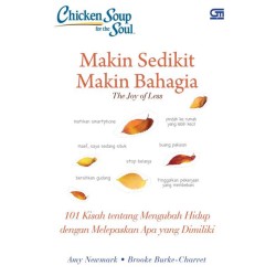 Chicken Soup for The Soul: Makin Sedikit Makin Bahagia Chicken Soup for The Soul: Makin Sedikit Makin Bahagia