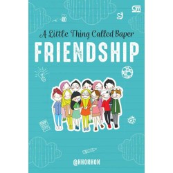 A Little Thing Called Baper: FRIENDSIHIP A Little Thing Called Baper: FRIENDSIHIP