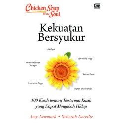 Chicken Soup for the Soul: Kekuatan Bersyukur Chicken Soup for the Soul: Kekuatan Bersyukur