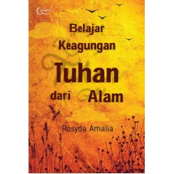 Belajar Keagungan Tuhan dari Alam Belajar Keagungan Tuhan dari Alam