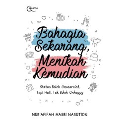 Bahagia Sekarang, Menikah Kemudian Bahagia Sekarang, Menikah Kemudian