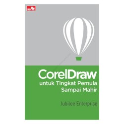 CorelDraw untuk Tingkat Pemula Sampai Mahir CorelDraw untuk Tingkat Pemula Sampai Mahir
