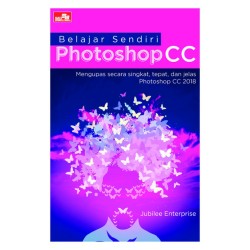 Belajar Sendiri Photoshop CC 2018 Belajar Sendiri Photoshop CC 2018